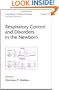 Respiratory Control and Disorders in the Newborn (Lung Biology in Health and Disease)
