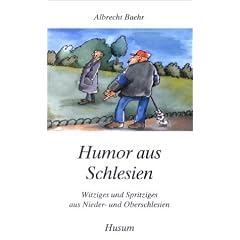 Humor aus Schlesien: Witziges und Spritziges aus Nieder- und Oberschlesien