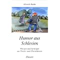 Humor aus Schlesien: Witziges und Spritziges aus Nieder- und Oberschlesien