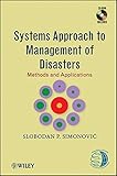 Systems approach to management of disasters : methods and applications