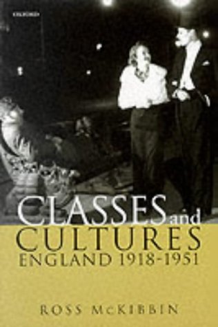 Classes and Cultures: England 1918-1951