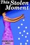 This Stolen Moment