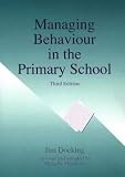 Managing Behaviour in the Primary School (Roehampton Teaching Studies) (Roehampton Teaching Studies)