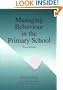 Managing Behaviour in the Primary School, Third Edition (Roehampton Teaching Studies)
