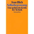 Selbstbegrenzung: Eine politische Kritik der Technik