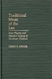 Traditional Music of the Lao: Kaen Playing and Mawlum Singing in Northeast Thailand (Contributions in Intercultural and Comparative Studies)