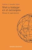Vivir y trabajar en el extranjero: Manual de supervivencia