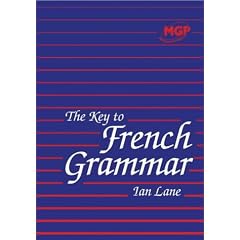 The Key to French Grammar Key Stage 3 and 4