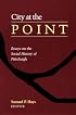 City At The Point: Essays on the Social History of Pittsburgh (Pitt Series in Social & Labor History)