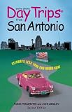Day Trips from San Antonio: Getaways Less Than Two Hours Away (Day Trips from San Antonio)