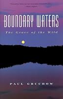 Boundary Waters: The Grace of the Wild (World As Home, The)