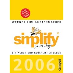simplify your day 2006: Einfacher und gl�cklicher leben