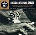 Music : Chess Blues Piano Greats (Chess 50th Anniversary Collection)