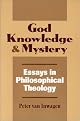 God Knowledge & and Mystery: Essays in Philosophical Theology