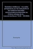 Bestiaires médiévaux : nouvelles perspectives sur les manuscrits et les traditions textuelles : communications présentées au XVe Colloque de la Société Internationale Renardienne (Louvain-la-Neuve, 19