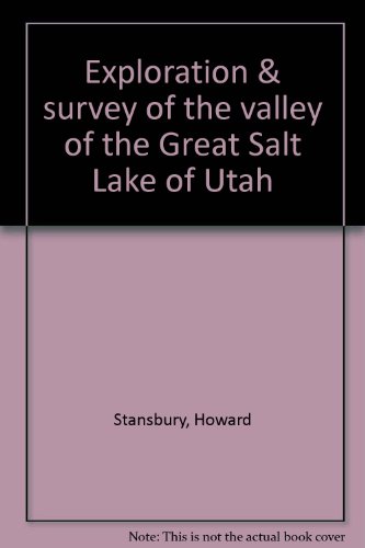 Exploration & survey of the valley of the Great Salt Lake of Utah