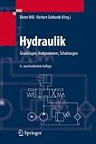 Hydraulik: Grundlagen, Komponenten, Schaltungen