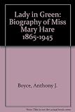 Lady in green : biography of Miss Mary Hare 1865-1945
