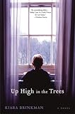 Up High in the Trees: A Novel