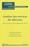 téléphonie ip: Gestion des services de télécoms : Mise en oeuvre de la téléphonie sur IP