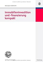 Immobilieninvestition und -finanzierung kompakt