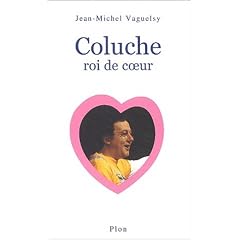 Coluche roi du coeur