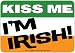 Kiss Me I'm Irish! Car Magnet