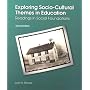 Exploring Socio-Cultural Themes in Education: Readings in Social Foundations (2nd Edition)