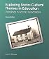 Exploring Socio-Cultural Themes in Education: Readings in Social Foundations (2nd Edition)