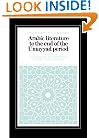 Arabic Literature to the End of the Umayyad Period (The Cambridge History of Arabic Literature)