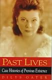 Past Lives: Case Histories of Previous Existence