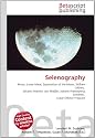 Selenography: Moon, Lunar Mare, Exploration of the Moon, William Gilbert, Johann Heinrich von Mädler, Johann Hieronymus Schröter, Lunar Orbiter Program