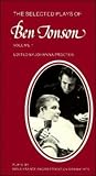 The Selected Plays of Ben Jonson: Volume 1: Sejanus, Volpone, Epicoene or the Silent Woman (Plays by Renaissance and Restoration Dramatists)