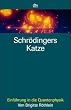 Schr�dingers Katze: Einf�hrung in die Quantenphysik