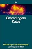 Schr�dingers Katze: Einf�hrung in die Quantenphysik - Brigitte R�thlein