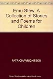 Emu stew : an illustrated collection of stories and poems for children