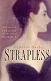 Strapless: John Singer Sargent and the Fall of Madame X