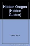 Hidden Oregon : the adventurer's guide