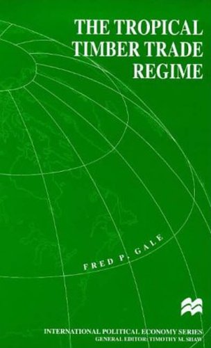 The Tropical Timber Trade Regime (International Political Economy) under Deforestation in The Books Store