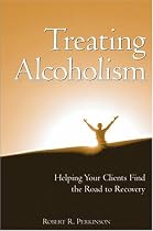 Treating Alcoholism: Helping Your Clients Find the Road to Recovery