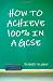 How to Achieve 100% in a GCSE - Guide to GCSE Exam and Revision Technique