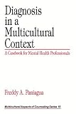 Diagnosis in a Multicultural Context: A Casebook for Mental Health Professionals (Multicultural Aspects of Counseling And Psychotherapy)