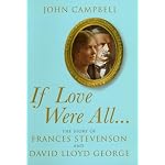 'If Love Were All': The Story of Frances Stevenson and David Lloyd George book cover
