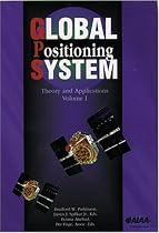 Global Positioning System: Theory & Applications 2 Volume Set