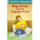 Bingo Brown and the Language of Love (Bingo Brown) by Betsy Byars
