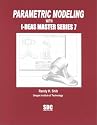 Parametric Modeling with I-DEAS Master Series 7