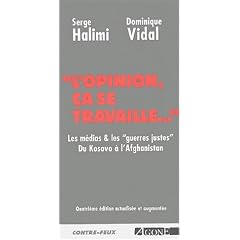 L'opinion, �a se travaille... Les m�dias et les