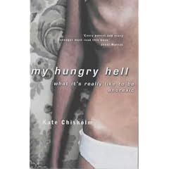 My Hungry Hell: What it's Really Like to be Anorexic - A Personal Story: What It's Really Like to Be Anorexic - A Personal Story