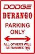 DODGE DURANGO PARKING ONLY street sign