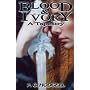 Blood And Ivory: A Tapestry (Chronicles of the Kencyrath)